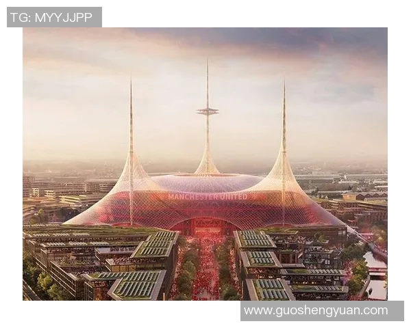 曼联计划投资20亿建设新主场设计灵感源自历史经典 曼联计划投资20亿建设新主场设计灵感源自历史经典